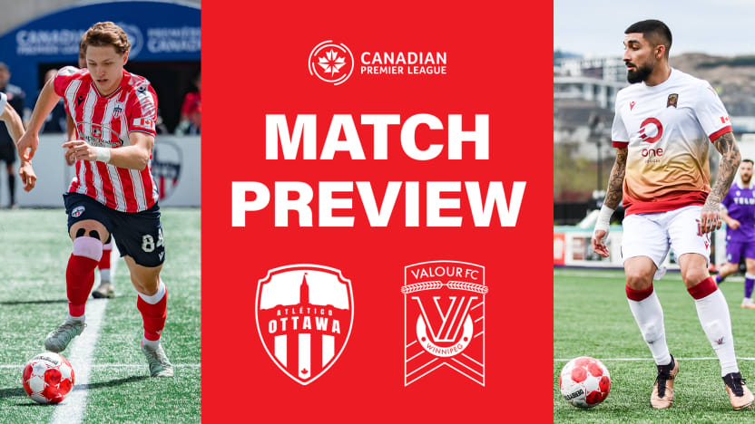 PREVIEW: Atlético Ottawa vs. Valour FC | CPL Match #20