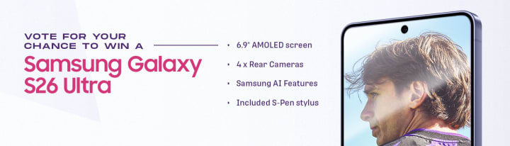 Vote for your chance to win a Samsung Galaxy S26 UItra